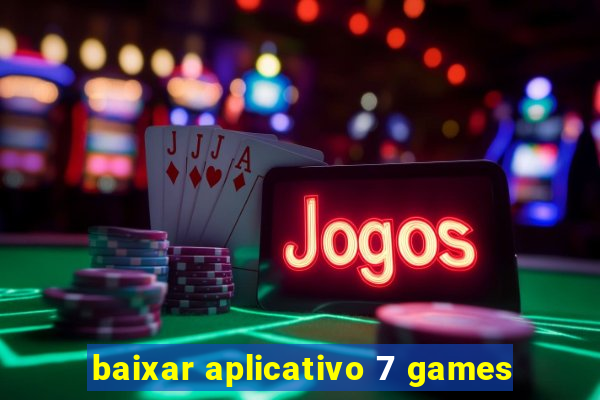 baixar aplicativo 7 games